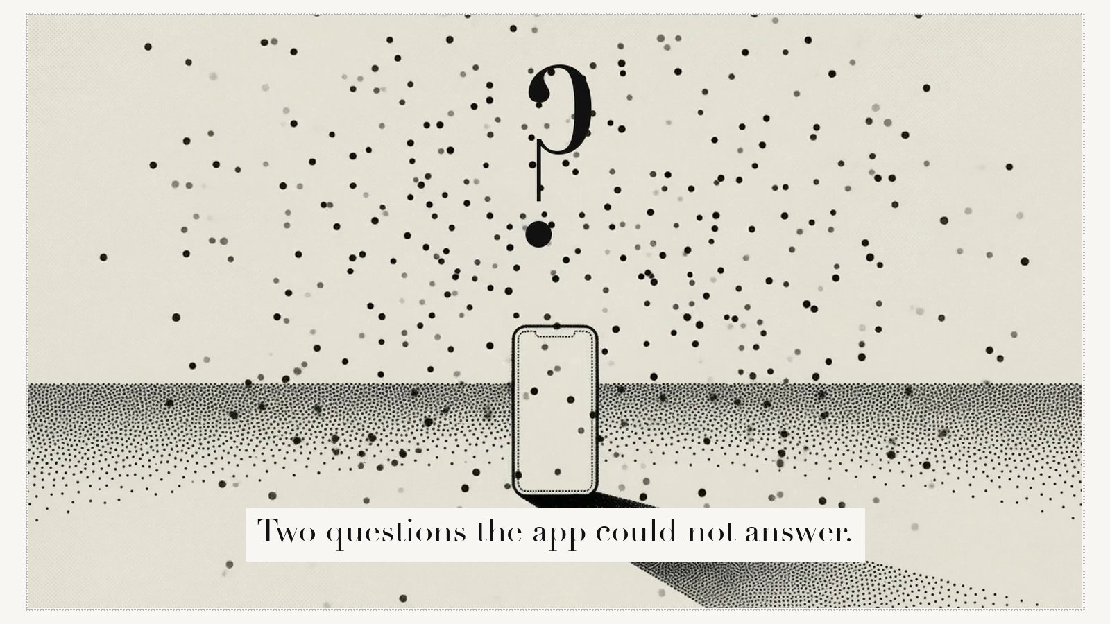 A question mark over a phone in a swarm of dots, captioned two questions the app could not answer.